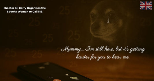 Chapter 41 Kerry Organises the Spooky Woman to Call Me – Finding George book image with phone call and crying dog