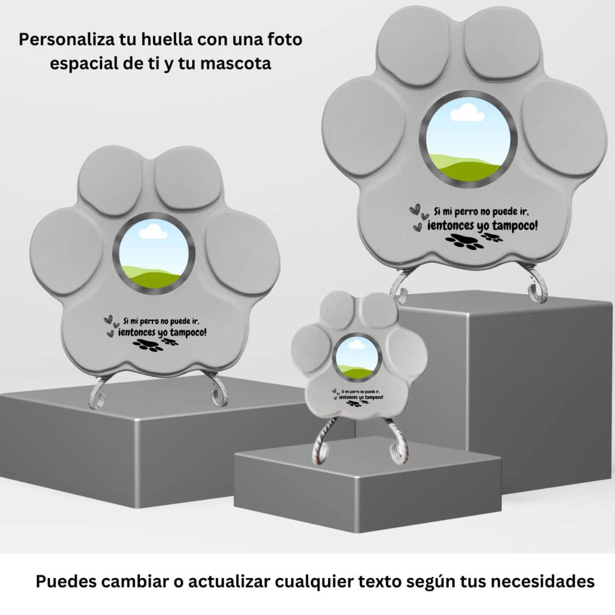 Huella personalizada en soporte, tamaños pequeño, mediano y grande, con espacio para foto y inscripción personalizada: 'Si mi perro no puede ir, yo tampoco