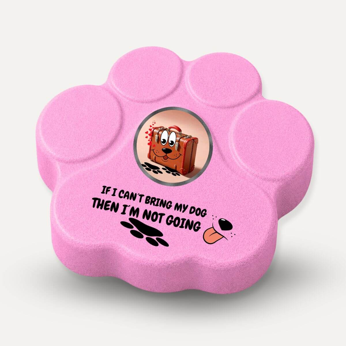 Placa divertida de hormigón para amantes de los perros con la frase "If My Dog Can't Go, I'm Not Going" en color rosa.