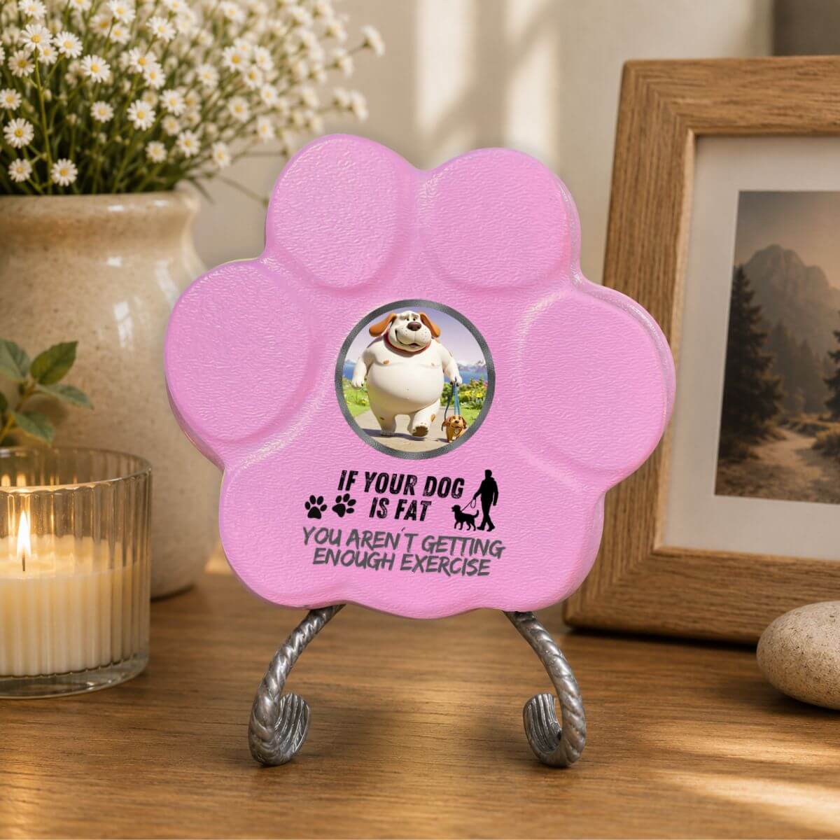 Placa divertida de hormigón en color rosa con la frase "If Your Dog Is Fat, You Aren't Getting Enough Exercise" como decoración para el hogar.