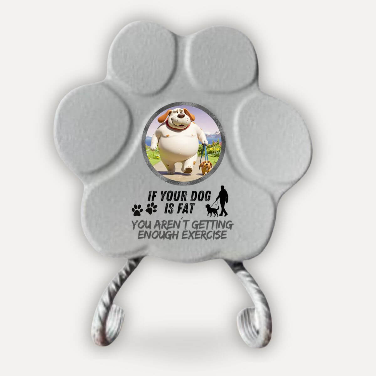 Placa divertida de hormigón en color gris con la frase "If Your Dog Is Fat, You Aren't Getting Enough Exercise" sobre soporte decorativo.